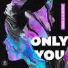 ONEIL & KANVISE - Only You - Single